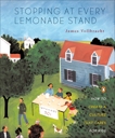 Stopping at Every Lemonade Stand: How to Create a Culture That Cares for Kids, Vollbracht, James