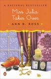 Miss Julia Takes Over: A Novel, Ross, Ann B.