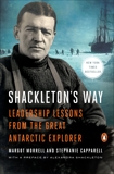 Shackleton's Way: Leadership Lessons from the Great Antarctic Explorer, Morrell, Margot & Capparell, Stephanie