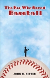 The Boy Who Saved Baseball, Ritter, John