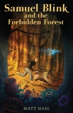 Samuel Blink and the Forbidden Forest, Haig, Matt