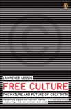 Free Culture: The Nature and Future of Creativity, Lessig, Lawrence