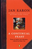 A Continual Feast: Words of Comfort and Celebration, Collected by Father Tim, Karon, Jan