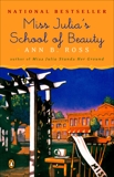 Miss Julia's School of Beauty: A Novel, Ross, Ann B.