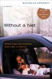 Without a Net: Middle Class and Homeless (with Kids) in America, Kennedy, Michelle