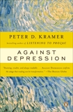 Against Depression, Kramer, Peter D.