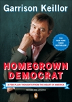 Homegrown Democrat: A Few Plain Thoughts from the Heart of America, Keillor, Garrison