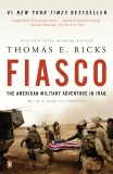 Fiasco: The American Military Adventure in Iraq, 2003 to 2005, Ricks, Thomas E.