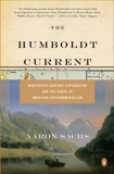 The Humboldt Current: Nineteenth-Century Exploration and the Roots of American Environmentalism, Sachs, Aaron