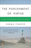 The Punishment of Virtue: Inside Afghanistan After the Taliban, Chayes, Sarah