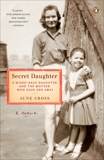 Secret Daughter: A Mixed-Race Daughter and the Mother Who Gave Her Away, Cross, June