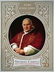 Pope John XXIII: A Life, Cahill, Thomas