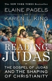 Reading Judas: The Gospel of Judas and the Shaping of Christianity, King, Karen L. & Pagels, Elaine