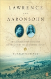 Lawrence and Aaronsohn: T. E. Lawrence, Aaron Aaronsohn, and the Seeds of the Arab-Israeli Conflict, Florence, Ronald