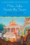 Miss Julia Paints the Town: A Novel, Ross, Ann B.