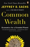 Common Wealth: Economics for a Crowded Planet, Sachs, Jeffrey D.