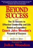 Beyond Success: The 15 Secrets efftv Leadership Life Based Legendary Coach John Wooden's Pyramid, Biro, Brian D.