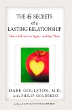 The 6 Secrets of a Lasting Relationship, Goldberg, Philip & Goulston, Mark