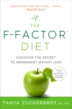 The F-Factor Diet: Discover the Secret to Permanent Weight Loss, Zuckerbrot, Tanya