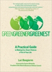 Green, Greener, Greenest: A Practical Guide to Making Eco-Smart Choices a Part of Your Life, Bongiorno, Lori