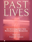 Past Lives: An Investigation into Reincarnation Memories, Fenwick, Peter & Fenwick, Elizabeth