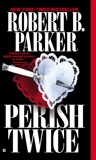 Perish Twice, Parker, Robert B.