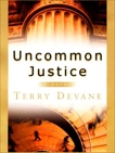 Uncommon Justice, Devane, Terry