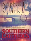 Southern Latitudes, Clark, Stephen R.