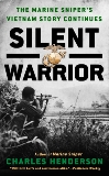 Silent Warrior: The Marine Sniper's Vietnam Story Continues, Henderson, Charles