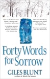 Forty Words for Sorrow: A Thriller, Blunt, Giles