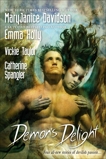 Demon's Delight, Spangler, Catherine & Holly, Emma & Davidson, MaryJanice & Taylor, Vickie