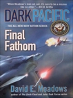 Dark Pacific: Final Fathom, Meadows, David E.