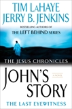 John's Story: The Last Eyewitness, LaHaye, Tim & Jenkins, Jerry B.