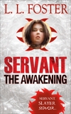 Servant: The Awakening, Foster, Lori & Foster, L.L.