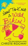 How to Knit a Wild Bikini, Ridgway, Christie