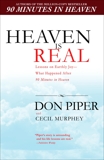 Heaven Is Real: Lessons on Earthly Joy--What Happened After 90 Minutes in Heaven, Murphey, Cecil & Piper, Don