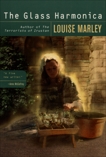 The Glass Harmonica: A Novel, Marley, Louise