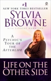 Life on the Other Side: A Psychic's Tour of the Afterlife, Browne, Sylvia & Harrison, Lindsay