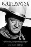 John Wayne: The Man Behind the Myth, Munn, Michael