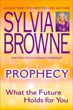 Prophecy: What the Future Holds For You, Browne, Sylvia & Harrison, Lindsay