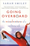 Going Overboard: The Misadventures of a Military Wife, Smiley, Sarah