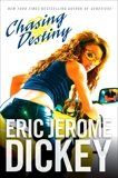 Chasing Destiny, Dickey, Eric Jerome