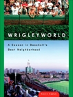 Wrigleyworld: A Season In Baseball's Best Neighborhood, Kaduk, Kevin