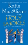 Holy Smokes: An Aisling Grey, Guardian, Novel, Macalister, Katie