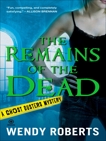 The Remains of the Dead: A Ghost Dusters Mystery, Roberts, Wendy