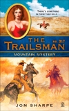 The Trailsman #317: Mountain Mystery, Sharpe, Jon