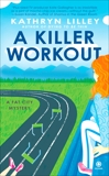 A Killer Workout: A Fat City Mystery, Lilley, Kathryn