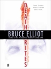 Death Rites, Elliot, Bruce