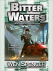 Bitter Waters, Spencer, Wen