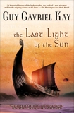 The Last Light of the Sun, Kay, Guy Gavriel